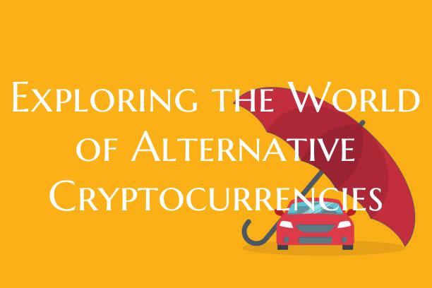 Exploring the World of Alternative Cryptocurrencies